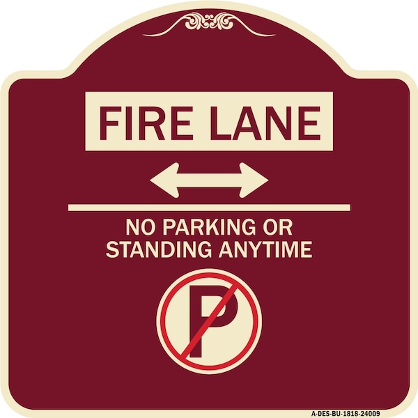 Signmission Fire Lane No Parking or Standing Anytime Heavy-Gauge Aluminum Sign, 18" x 18", BU-1818-24009 A-DES-BU-1818-24009 - main